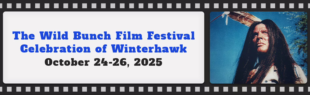 The Wild Bunch Film Festival Celebration of Winterhawk - Oct. 2025